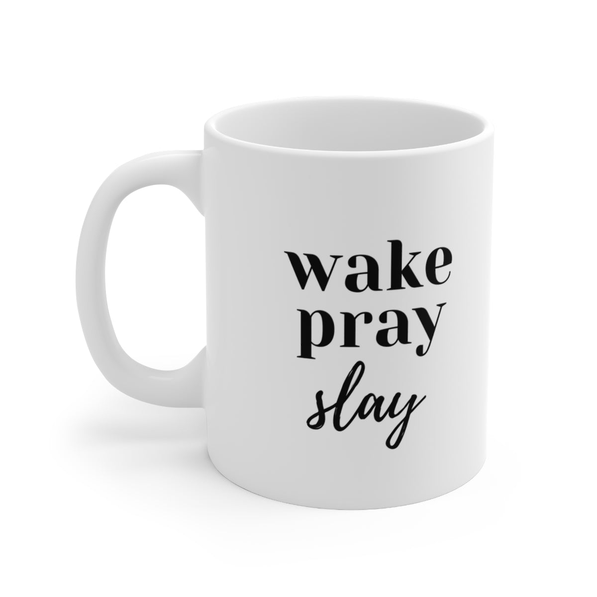 Wake Pray Slay Ceramic Mug 11oz