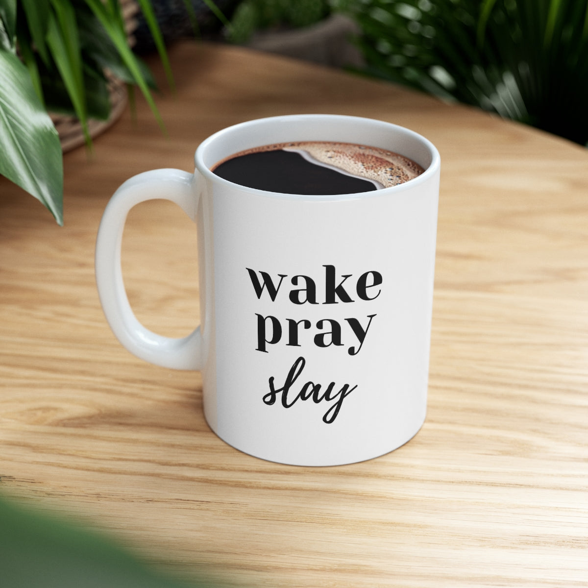 Wake Pray Slay Ceramic Mug 11oz